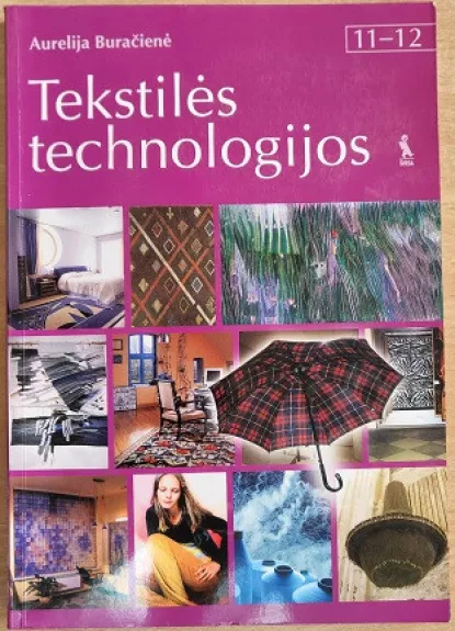 Tekstilės technologijos 11-12 klasei - Aurelija Buračienė, knyga