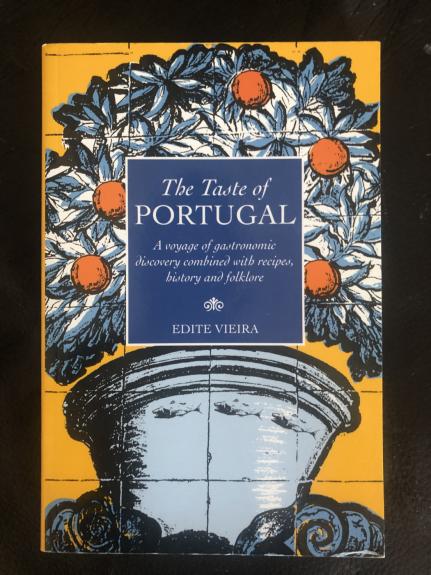 The Taste of Portugal: A Voyage of Gastronomic Discovery Combined with Recipes, History and Folklore.