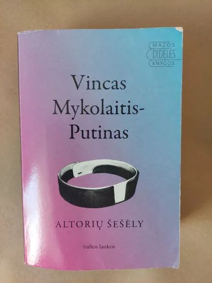 Altorių šešėly - Vincas Mykolaitis-Putinas, knyga 1