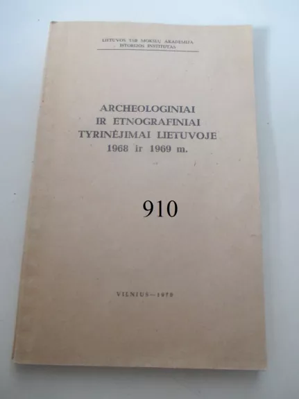 Archeologiniai ir etnografiniai tyrinėjimai Lietuvoje 1968 ir 1969 m. metais - Autorių Kolektyvas, knyga 1