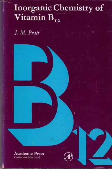 Inorganic chemistry of vitamin B12 - Vitaminas B12, neorganinė chemija - J. M. Pratt, knyga