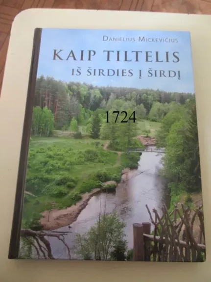 Kaip tiltelis iš širdies į širdį: Varėnos krašto šviesuoliai - Danielius Mickevičius, knyga 1