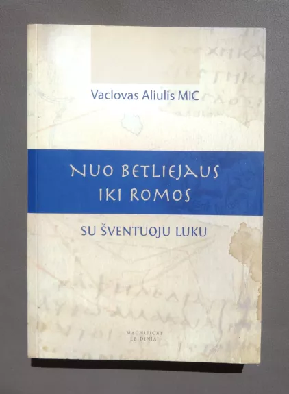 Nuo Betliejaus iki Romos su šventuoju Luku - Vaclovas Aliulis, knyga