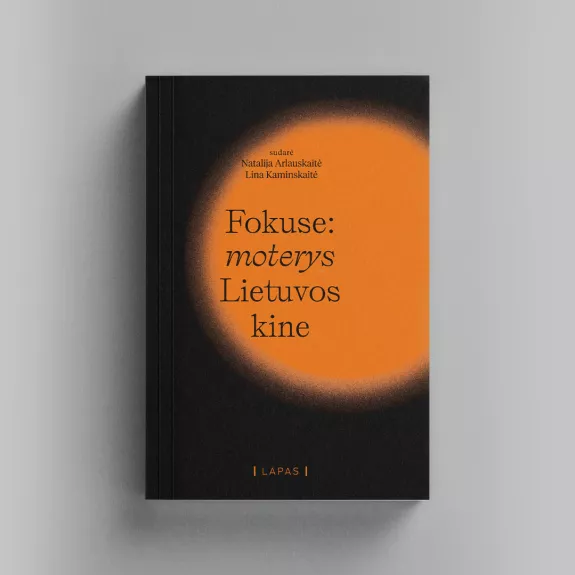 Fokuse: moterys Lietuvos kine (su defektu) - Natalija Arlauskaitė, knyga