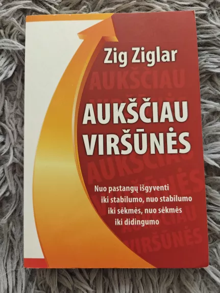 Aukščiau viršūnės - Zig Ziglar, knyga 1