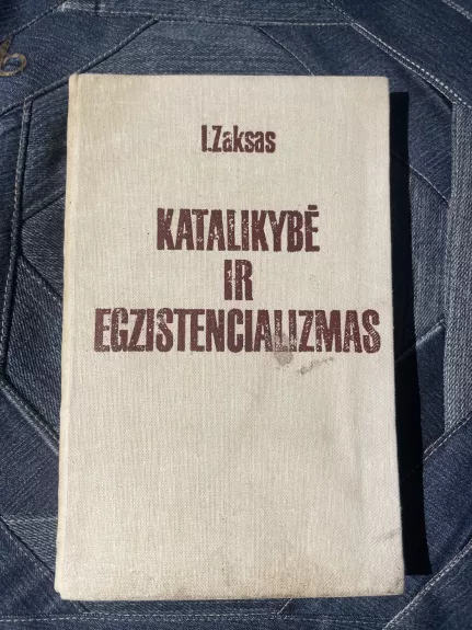 Katalikybė ir egzistencializmas - I. Zaksas, knyga