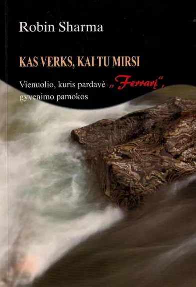 Kas verks, kai tu mirsi