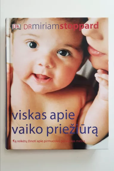 Viskas apie vaiko priežiūrą - Miriam Stoppard, knyga 1