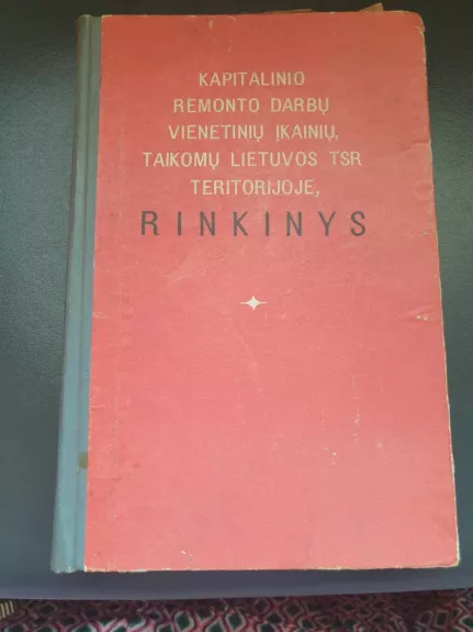 Gyvenamųjų ir visuomeninių pastatų, komunalinių įmonių ir miesto tvarkymo statinių kapitalinio remonto darbų vienetinių įkainių, taikomų Lietuvos TSR teritorijoje, rinkinys