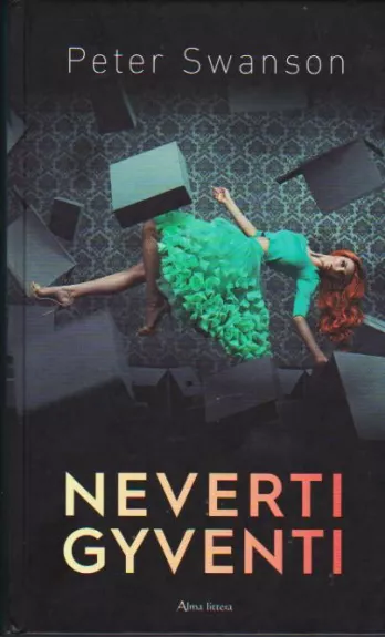 Neverti gyventi - Peter Swanson, knyga