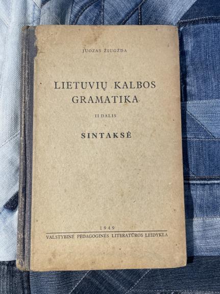 Lietuvių kalbos gramatika II dalis Sintaksė.