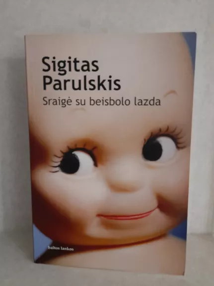 Sraigė su beisbolo lazda - Sigitas Parulskis, knyga