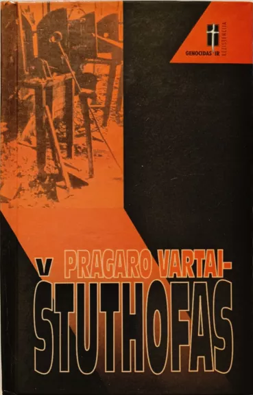 Pragaro vartai – Štuthofas - Alisa Rupšienė, knyga