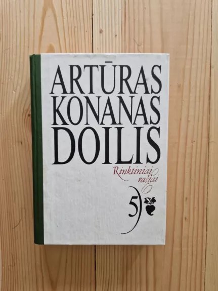 Rinktiniai raštai (5 tomas) - Artūras Konanas Doilis, knyga