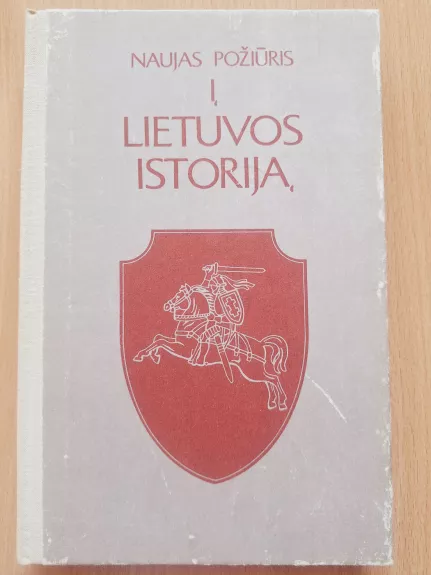 Naujas požiūris į Lietuvos istoriją - Alfonsas Eidintas, knyga 1