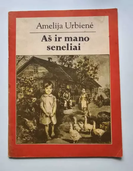 Aš ir mano seneliai - Amelija Urbienė, knyga 1