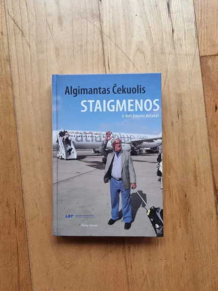 Staigmenos ir kiti žinomi dalyka - Algimantas Čekuolis, knyga