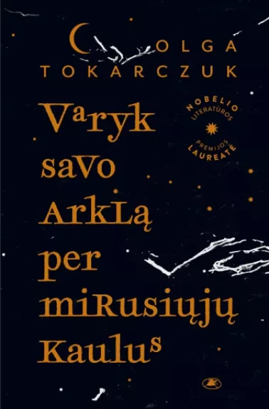 Varyk savo arklą per mirusiųjų kaulus - Olga Tokarczuk, knyga