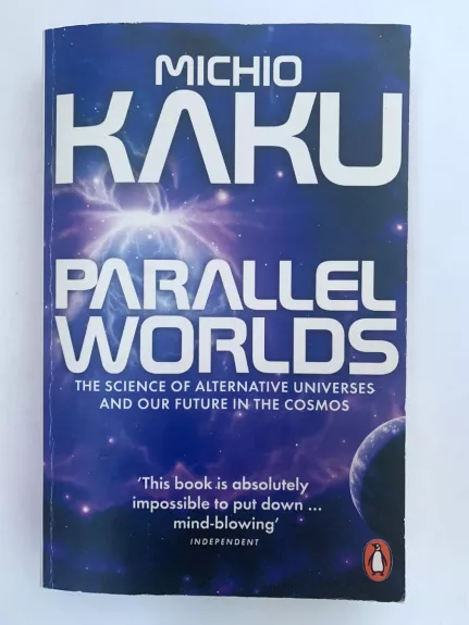 Parallel Worlds: The Science of Alternative Universes and Our Future in the Cosmos - Michio Kaku, knyga 1