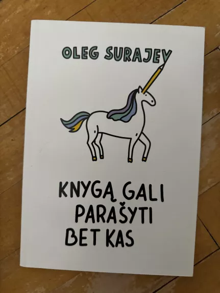 Knygą gali parašyti bet kas - Oleg Surajev, knyga