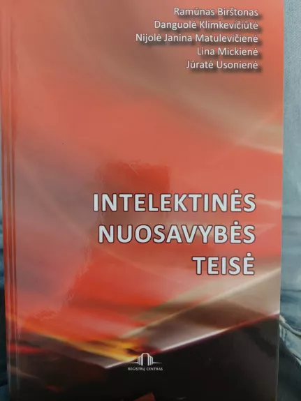 Intelektinės nuosavybės teisė - Ramūnas Birštonas ir kt., knyga