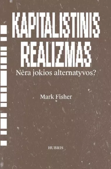 Kapitalistinis realizmas. Nėra jokios alternatyvos? - Mark Fisher, knyga