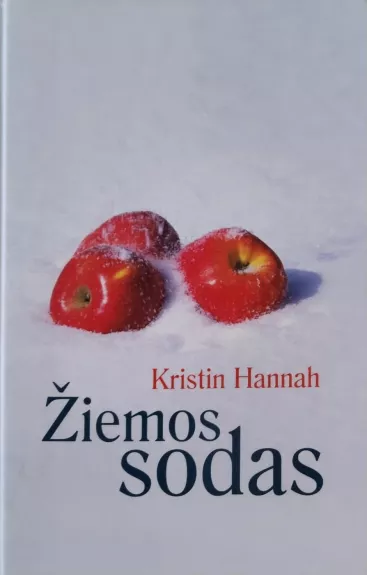 Žiemos sodas - Kristin Hannah, knyga