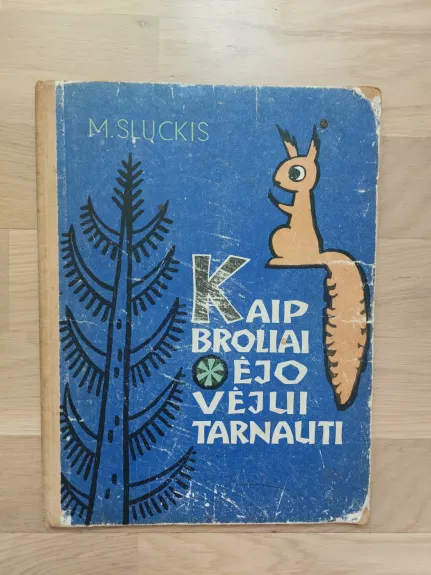 Kaip broliai ėjo vėjui tarnauti