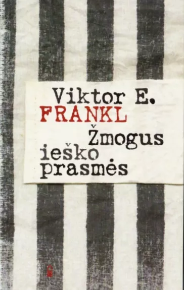 Žmogus ieško prasmės - Viktor E. Frankl, knyga