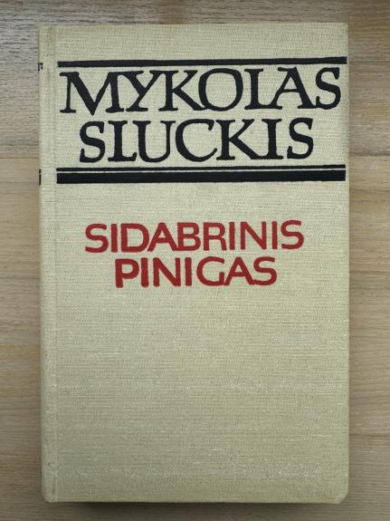 Sidabrinis pinigas - Mykolas Sluckis, knyga 1