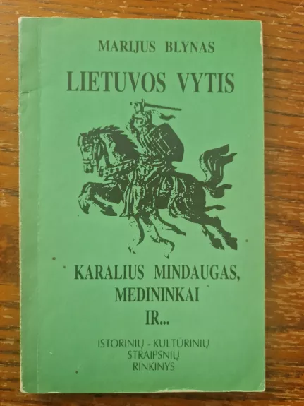 Lietuvos Vytis. Karalius Mindaugas, Medininkai ir...