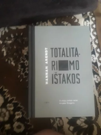 Totalitarizmo ištakos - Hannah Arendt, knyga