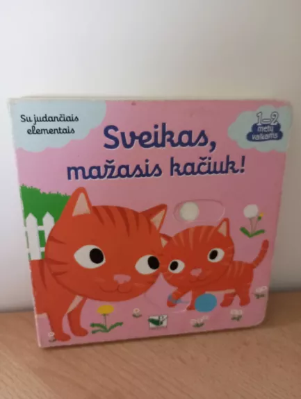 Sveikas, mažasis kačiuk!