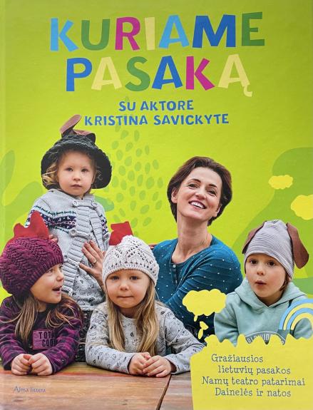 Kuriame pasaką su aktore Kristina Savickyte