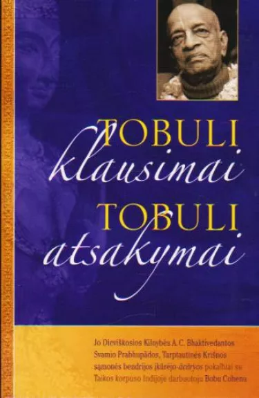 Tobuli klausimai, Tobuli atsakymai - A. C. Bhaktivedanta Swami Prabhupada, knyga