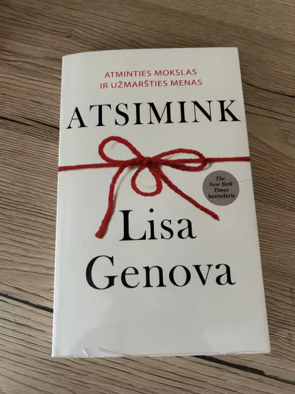 ATSIMINK : ATMINTIES MOKSLAS IR UŽMARŠTIES MENAS - Lisa Genova, knyga 1