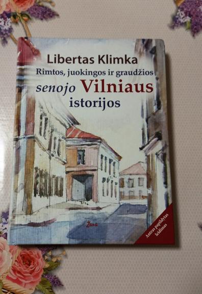 Rimtos, juokingos ir graudžios senojo Vilniaus istorijos