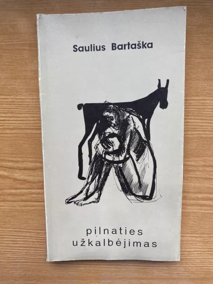 Pilnaties užkalbėjimas - Saulius Bartaška, knyga 1