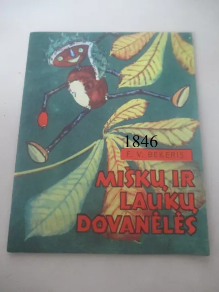 Miškų ir laukų dovanėlės - F. V. Bekeris, knyga 1