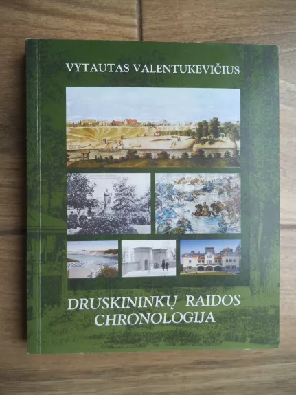 Druskininkų raidos chronologija - Vytautas Valentukevičius, knyga 1