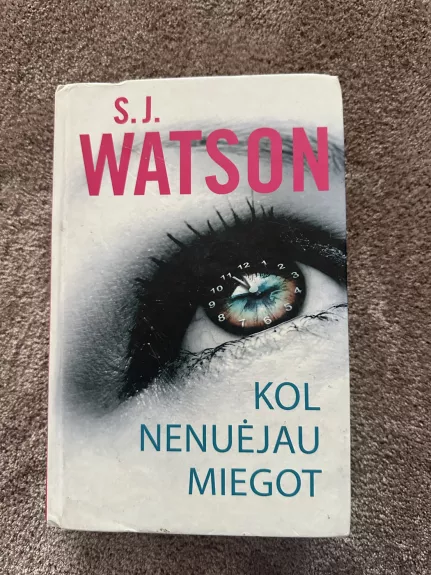 Kol nenuėjau miegot - S.J. Watson, knyga