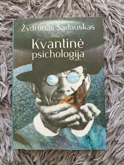 Kvantinė psichologija - Žydrūnas Sadauskas, knyga 1