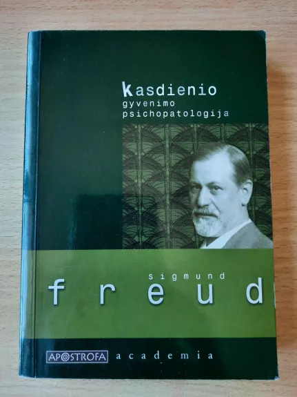 Kasdienio gyvenimo psichopatologija - Sigmund Freud, knyga