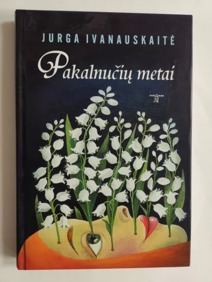 Pakalnučių metai - Jurga Ivanauskaitė, knyga