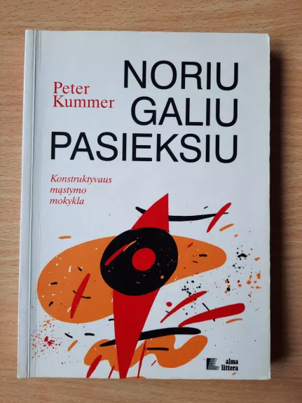 NORIU GALIU PASIEKSIU - Peter Kummer, knyga