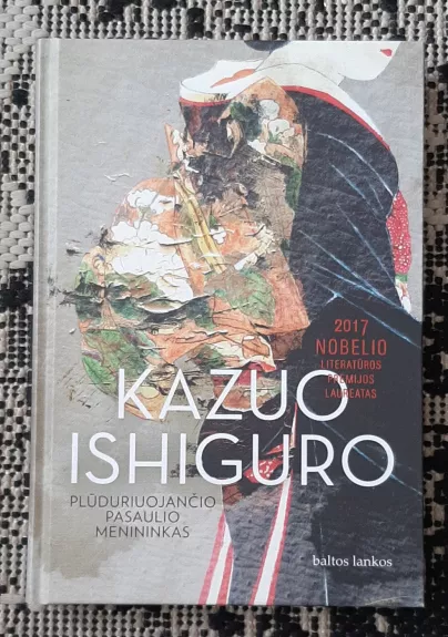 PLŪDURIUOJANČIO PASAULIO MENININKAS - Kazuo Ishiguro, knyga 1