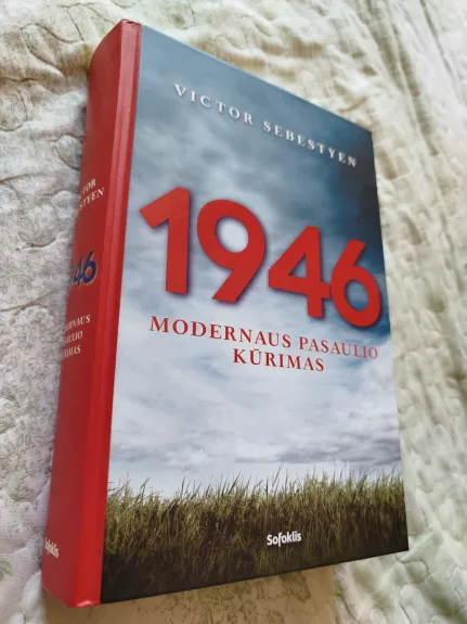 1946 Modernaus pasaulio kūrimas - Victor Sebestyen, knyga 1