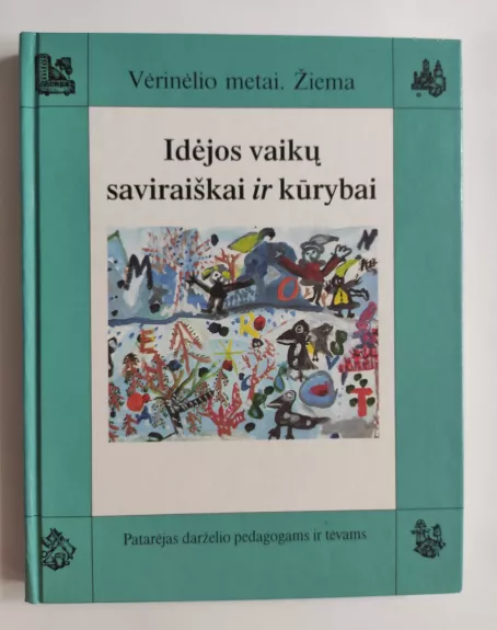 Vėrinėlio metai. Žiema: idėjos vaikų saviraiškai ir kūrybai - Ona Monkevičienė, knyga