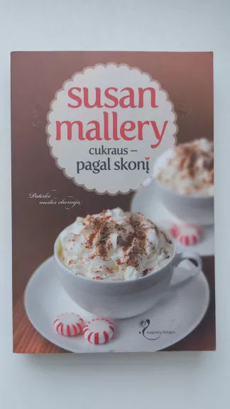 Cukraus – pagal skonį - Susan Mallery, knyga