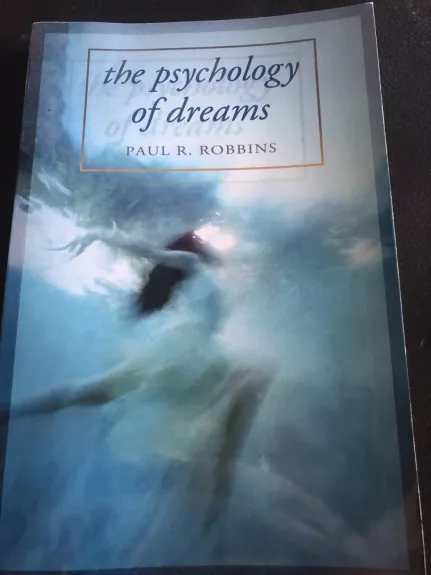 The Psychology of Dreams - Paul R. Robbins, knyga 1